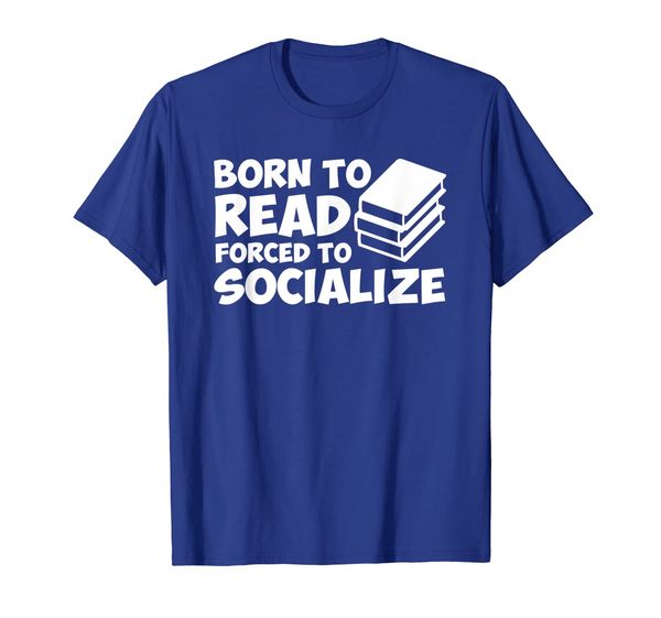 

born to read forced to socialize reading book funny gifts, White;black
