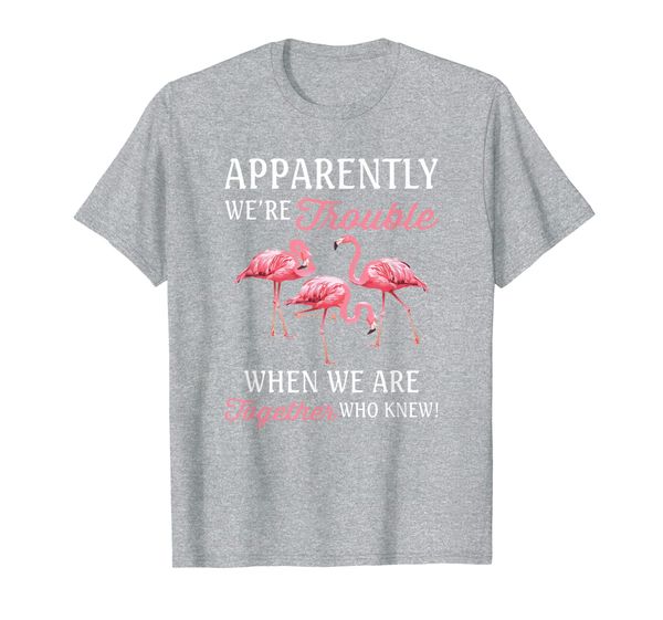

apparently we're trouble when we are together who knew t-shirt, White;black