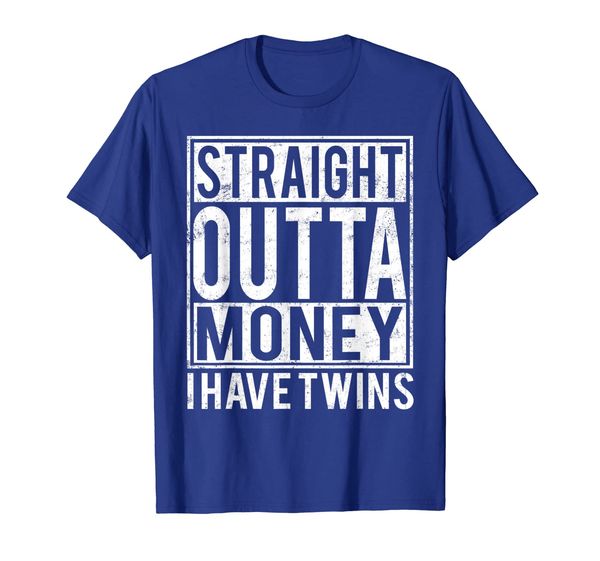 

Straight Outta Money I Have Twins T-shirt, Mainly pictures