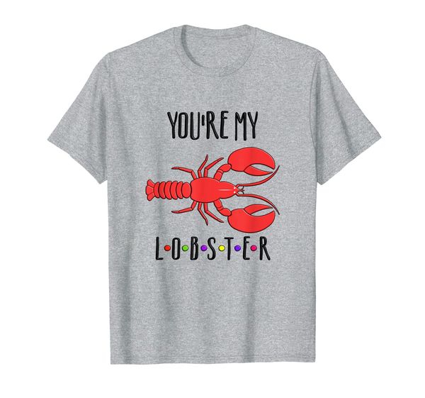 

funny romantic relationship gift - you're my lobster t-shirt, White;black