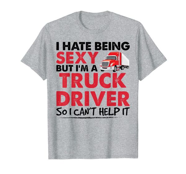 

i hate being i'm a truck driver i can't help it tshirt, White;black