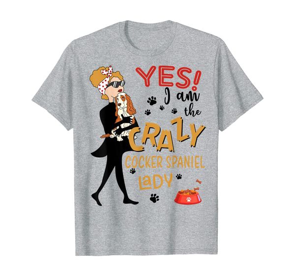 

yes i'm crazy cocker spaniel lady dog gifts t-shirt, White;black
