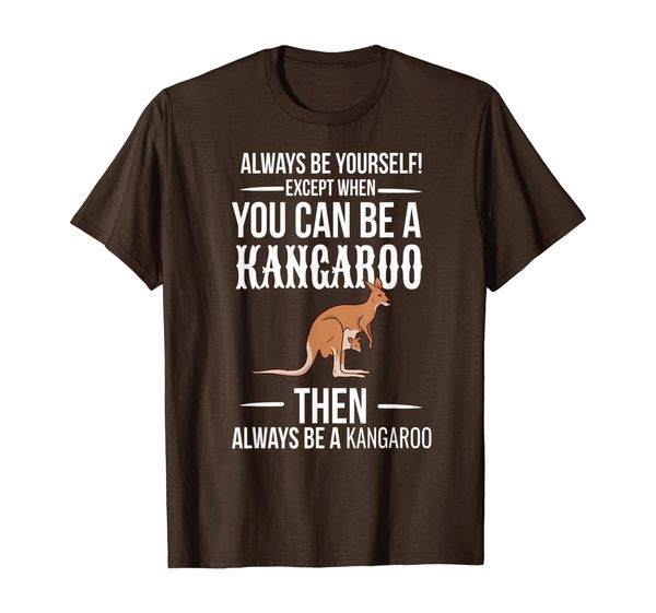 

always be yourself unless you can be a kangaroo t shirt, White;black