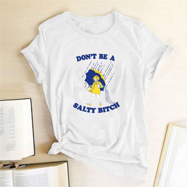 

dont be a salty bitch womens t shirts printing clothes harajuku funny tees femme ropa de, White