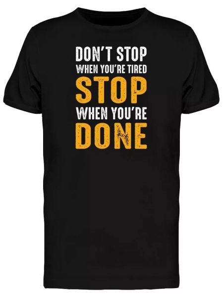 

dont suntil youre done quote tee men's -image by shutterstock, White;black
