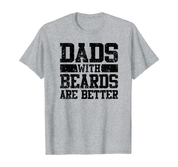 

dads with beards are better men's t-shirt, White;black