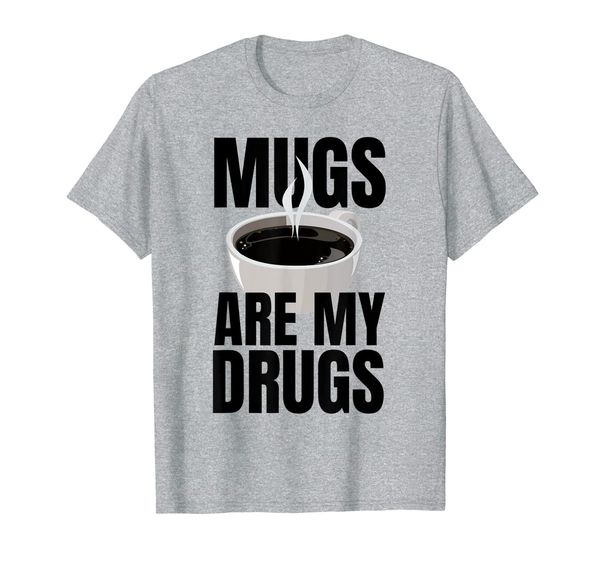 

mugs are my drugs coffee pun coffein funny t-shirt, White;black