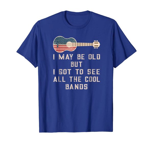 

I May be Old But I Got to See all the Cool Bands Mens Tshirt, Mainly pictures