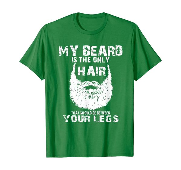 

my beard is only hair should be between your legs t shirt, White;black