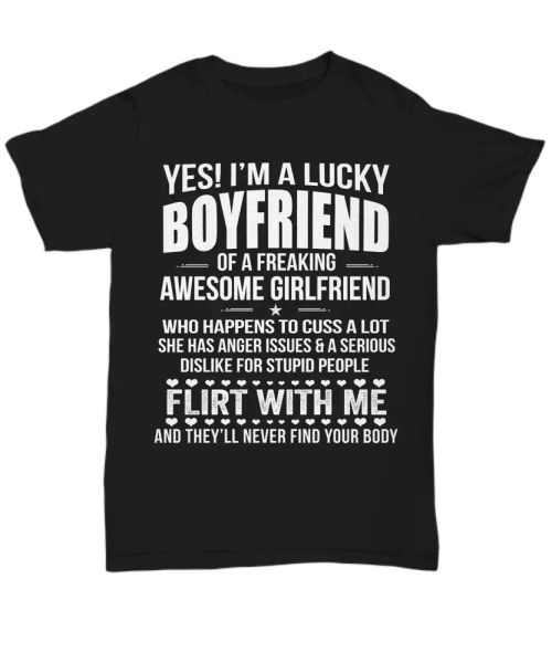 

i'm a lucky boyfriend t-shirt from awesome girlfriend funny boyfriend tee gifts, White;black