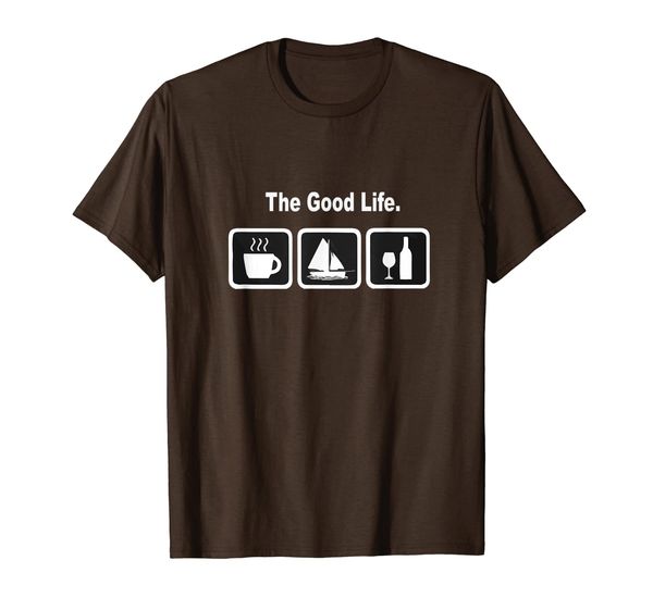 

the good life t shirt coffee sailing wine t-shirt, White;black