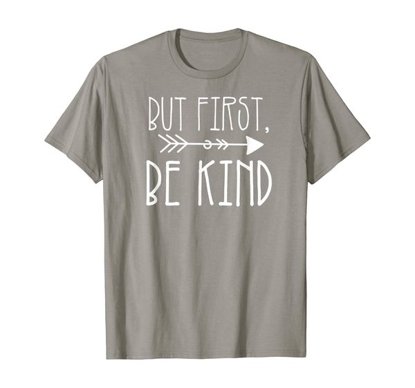 

teacher t-shirt. kindness tshirt. but first be kind t-shirt, White;black
