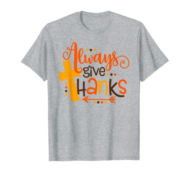 

always give many thanks grateful thanksgiving autumn t-shirt, White;black