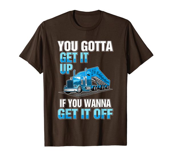 

you gotta get it up if you wanna get it off shirt, White;black