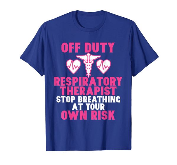 

Off Duty Respiratory Therapist tshirt Funny RT, Mainly pictures