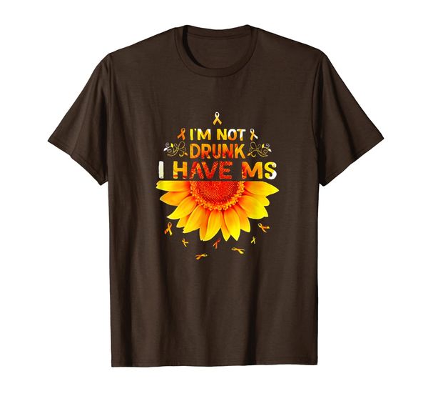 

I'm not drunk I have MS sunflower Multiple Sclerosis shirt, Mainly pictures