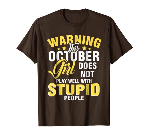 

warning this october girl does not play well shirt, White;black
