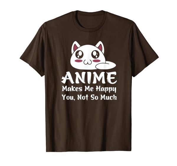 

anime makes me happy you not so much shirt funny anime lover, White;black