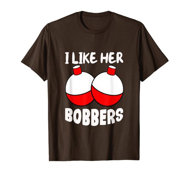 

funny i like her bobbers for fishing gift women,men t-shirt, White;black
