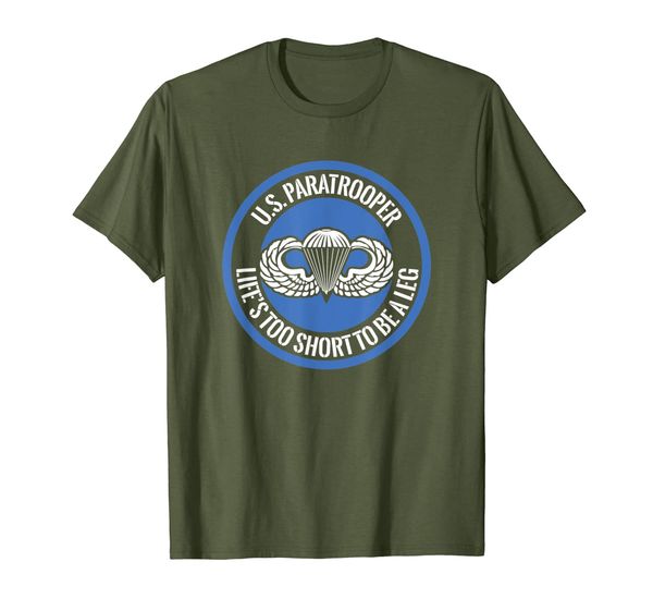 

US Paratrooper Life Is Too Short To Be A Leg T Shirt, Mainly pictures