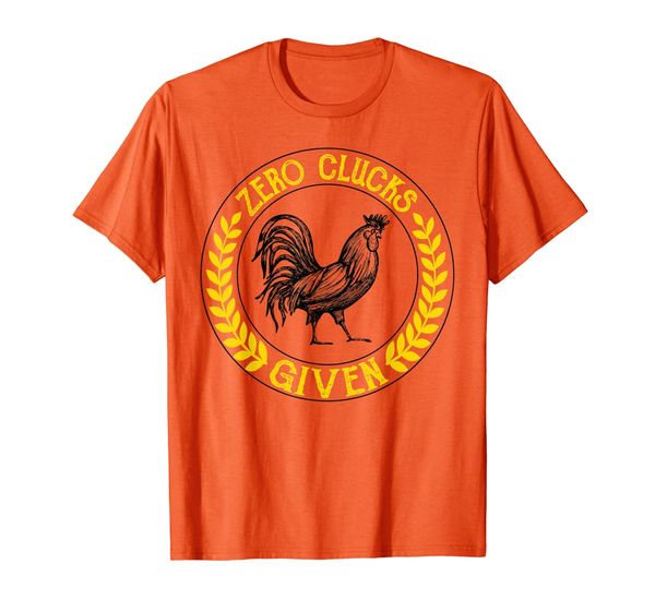 

Zero Clucks given funny Chicken Shirt T-Shirt, Mainly pictures