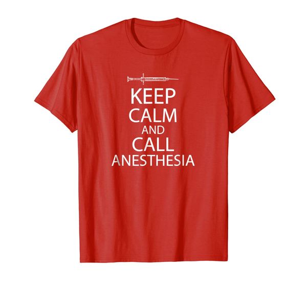 

keep calm and call anesthesia funn t-shirt, White;black