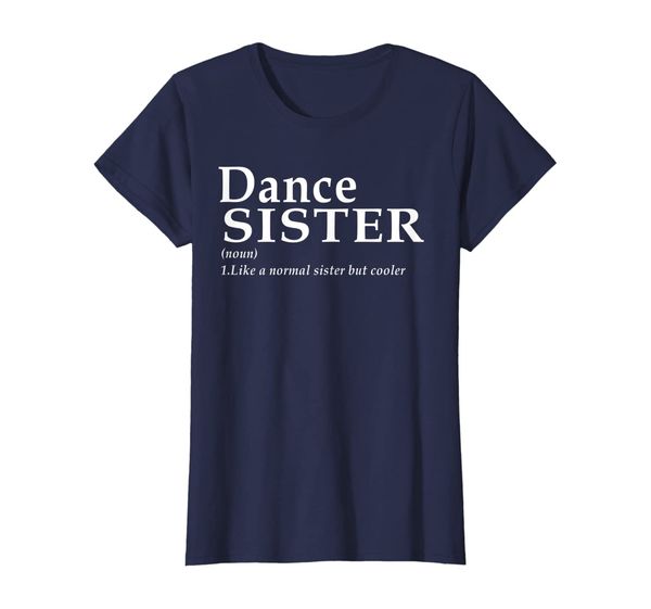 

Dance Sister Definition shirt Funny Sports T-shirt, Mainly pictures