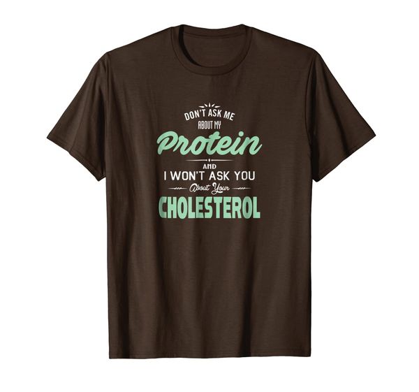 

Don't Ask Me About My Protein TShirt Cute Veggie Gift Fun TS, Mainly pictures