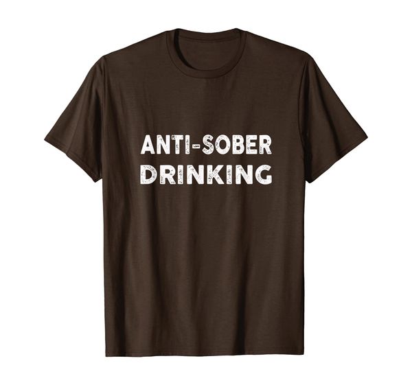 

Anti-Sober Drinking Tee | Party, Bar T-Shirt, Mainly pictures