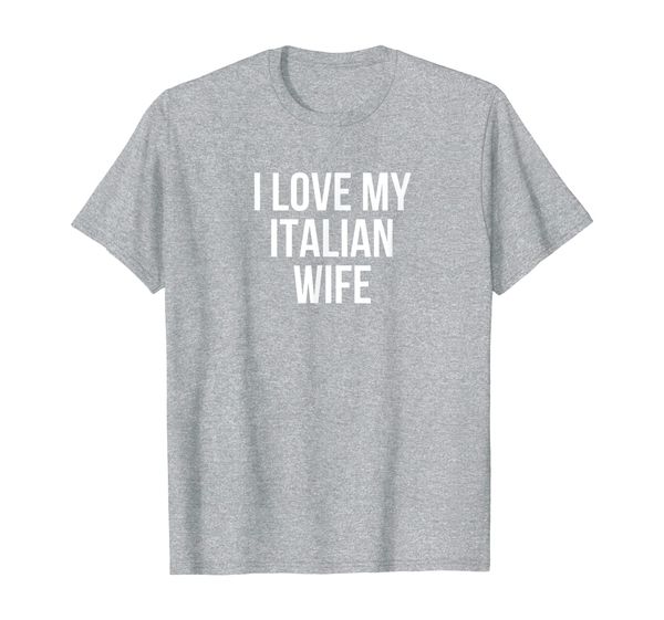 

i love my italian wife t-shirt, White;black