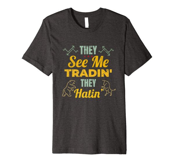 

they see me tradin' they hatin' stock forex trader t shirt, White;black