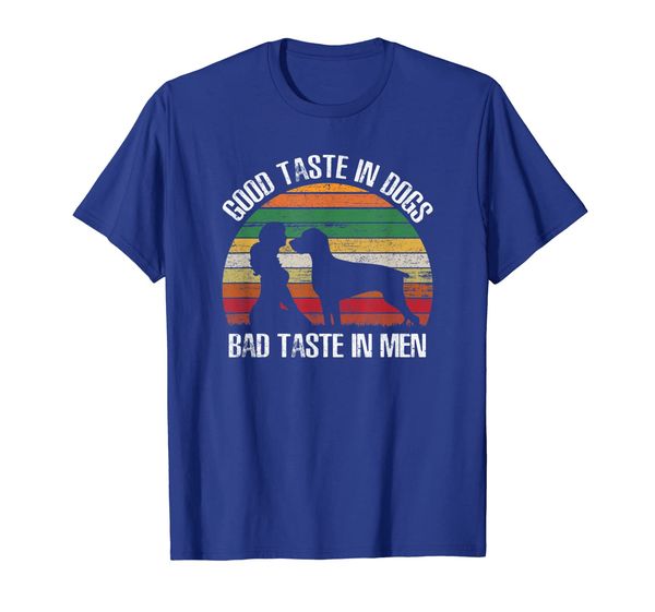 

Good Taste In Dogs Bad Taste In Men T-Shirt Dog Lover Gifts, Mainly pictures