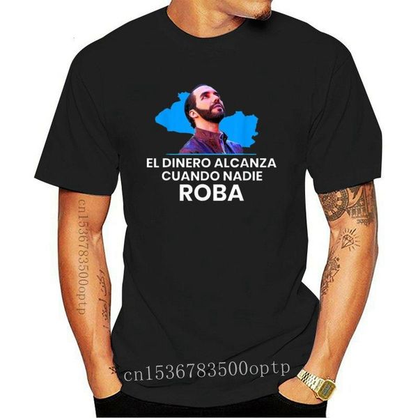 

men's t-shirts el dinero alcanza cuando nadie roba nayib bukele support black t-shirt s-3xl pure cotton tee shirt, White;black