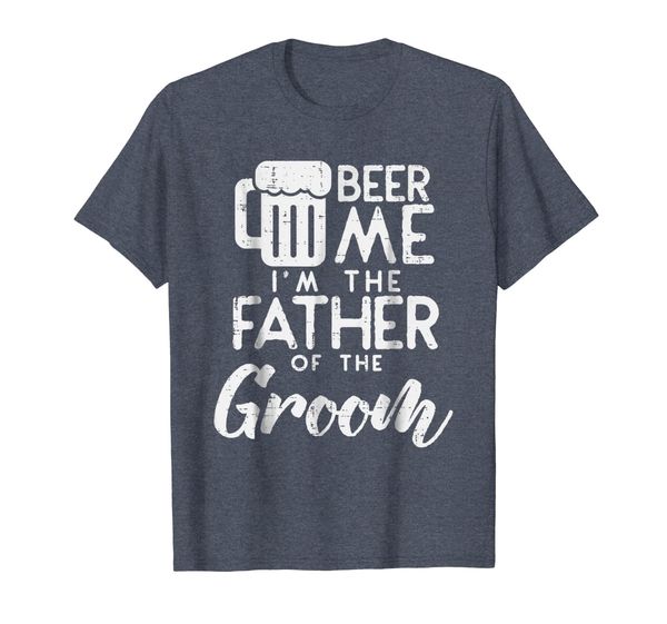 

Beer Me Im The Father Of Groom Shirt Rehearsal Dinner Gift, Mainly pictures