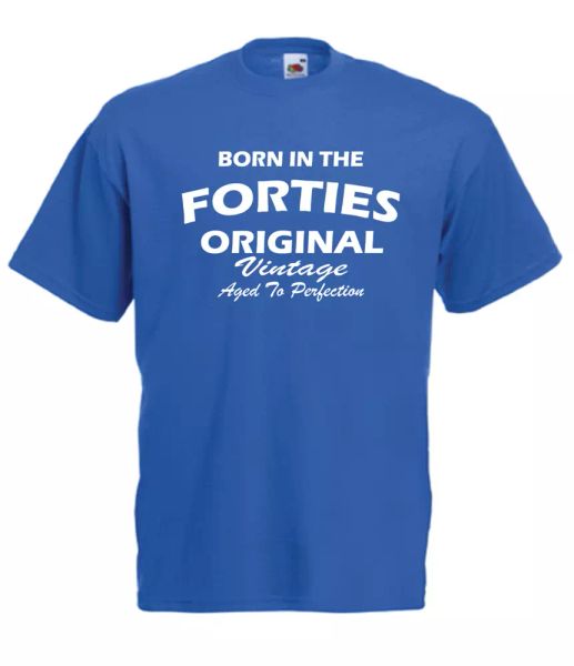 

born in the forties 40s funny custom t-shirt gift birthday christmas, White;black