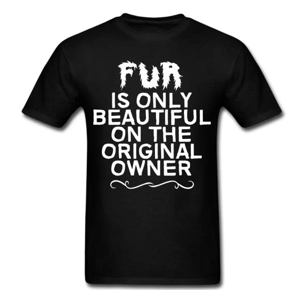 

Fur Only Beautiful On Original Owner Animals Peace Vegan Vegitarian T shirt tee, White;black