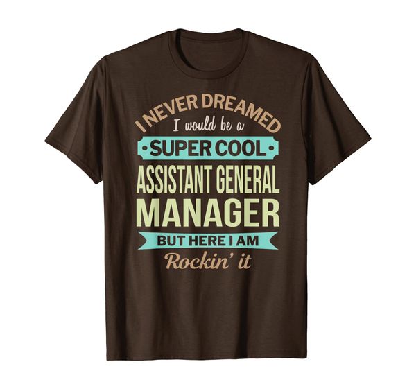

assistant general manager gift funny appreciation t-shirt, White;black
