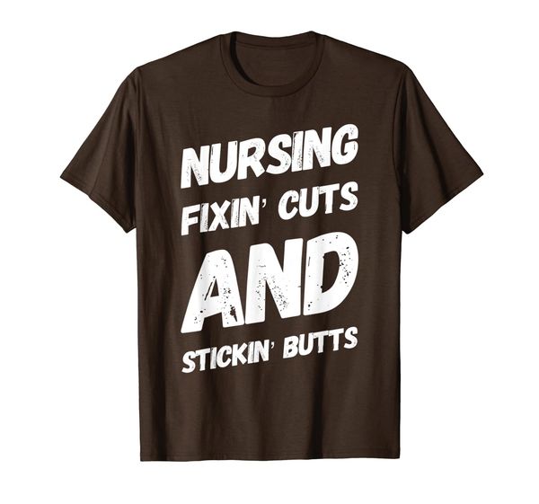 

Nursing Fixin Cuts Stickin Butt Just Part What I Do T-Shirt, Mainly pictures