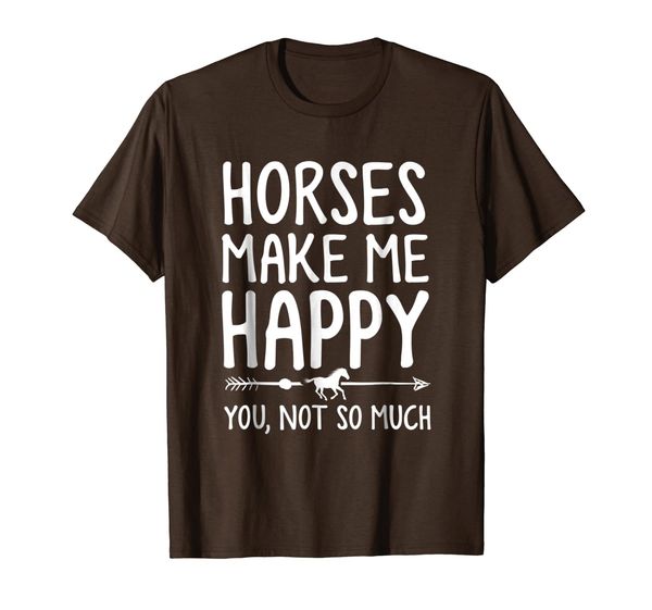 

Horse Shirt Horses Make Me Happy You Not So Much Gift ZSP, Mainly pictures