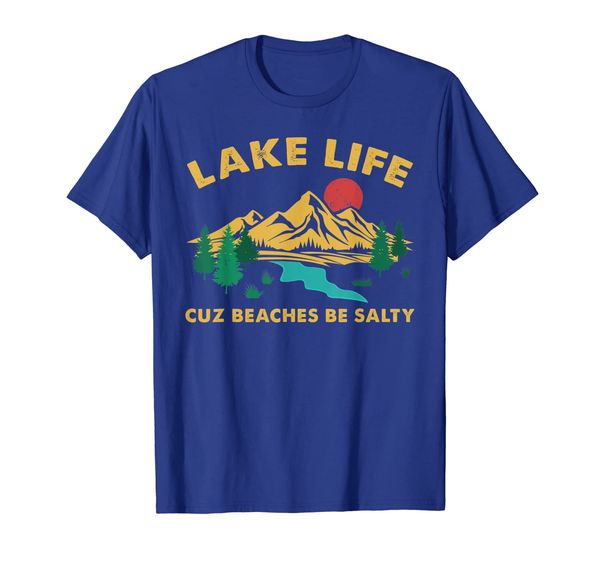

Vintage Lake Life Cuz Beaches Be Salty Camping Tshirt Gifts, Mainly pictures