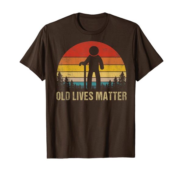 

old lives matter birthday, funny 40th 50th 60th 70th gifts t-shirt, White;black