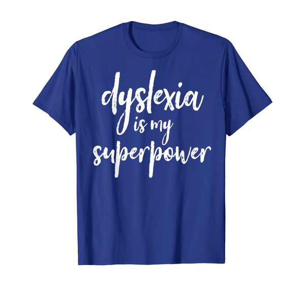 

dyslexia is my superpower proud dyslexics gift t-shirt, White;black