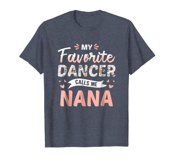 

my favorite dancer calls me nana t-shirt, White;black
