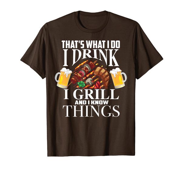 

That' What I Do I Drink I Grill And Know Things Funny Gift, Mainly pictures
