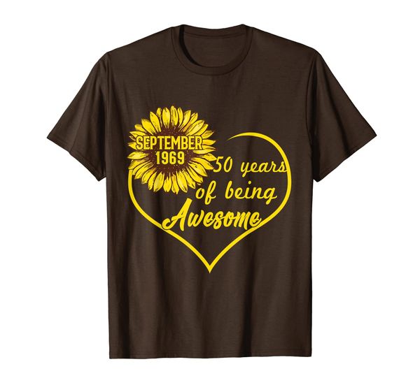 

SEPTEMBER 1969 50 Years Of Being Awesome Sunflower T-shirt, Mainly pictures