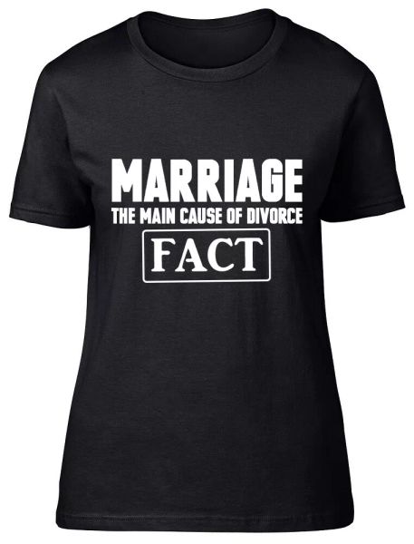 

marriage the main cause of divorce funny womens ladies fitted t shirt, White;black