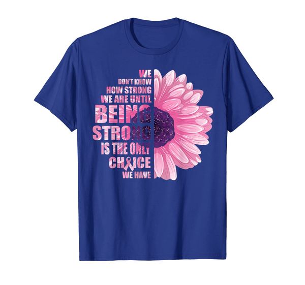 

breast cancer t-shirt being strong is the only choice gift, White;black