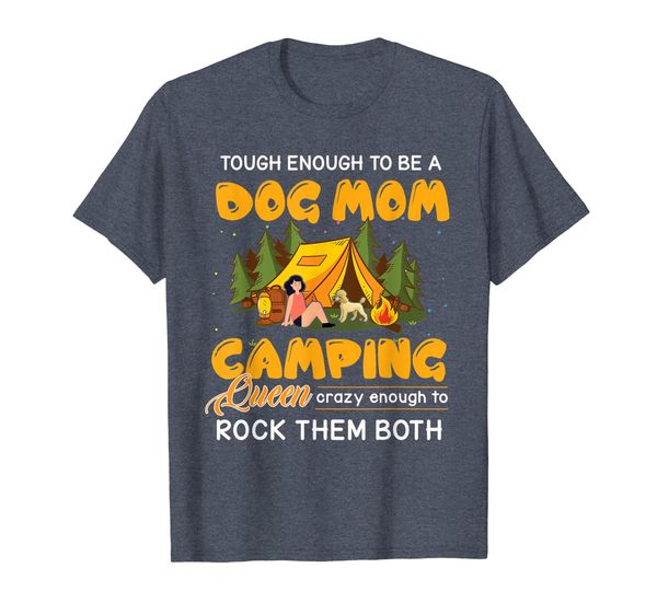 

Tough enoush to be a dog mom camping T-shirt, Mainly pictures
