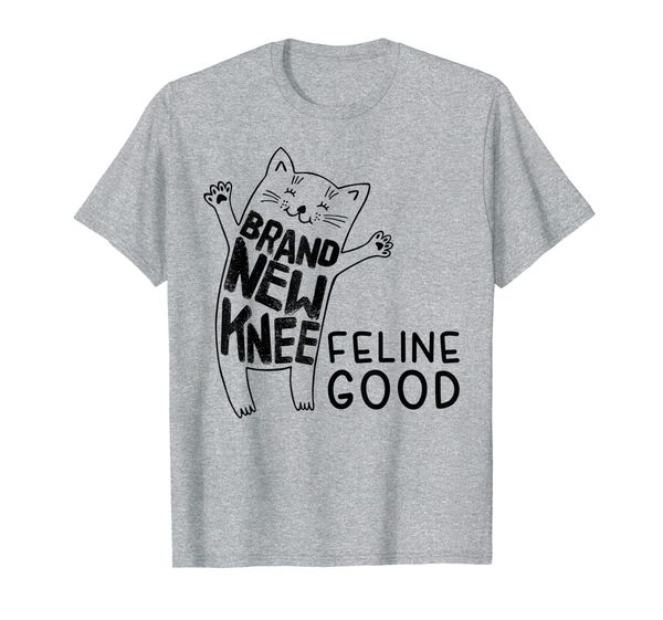 

Brand New Knee Feline Good Joint Knee Replacement T-Shirt, Mainly pictures