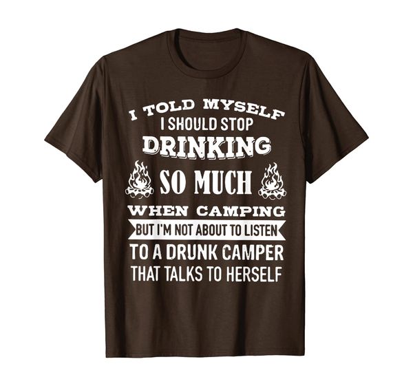 

i told myself i should sdrinking when camping t-shirt, White;black